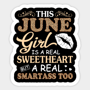 This June Girl Is A Real Sweetheart A Real Smartass Too Sticker